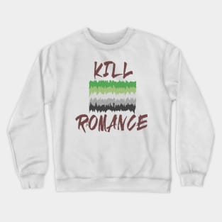 Kill Romance Crewneck Sweatshirt